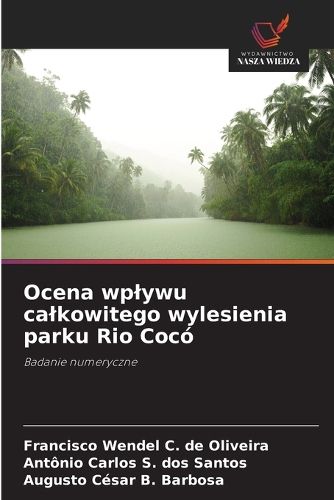 Cover image for Ocena wplywu calkowitego wylesienia parku Rio Coco