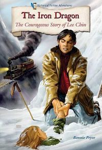 Cover image for The Iron Dragon: The Courageous Story of Lee Chin