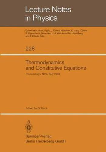 Cover image for Thermodynamics and Constitutive Equations: Lectures Given at the 2nd 1982 Session of the Centro Internationale Matematico Estivo (C.I.M.E.) held at Noto, Italy, June 23 - July 2, 1982