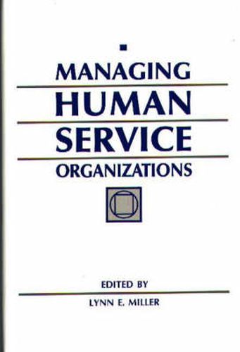 Cover image for Managing Human Service Organizations