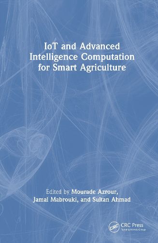 Cover image for IoT and Advanced Intelligence Computation for Smart Agriculture