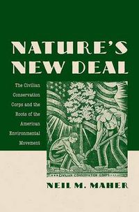 Cover image for Nature's New Deal: The Civilian Conservation Corps and the Roots of the American Environmental Movement