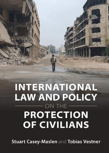 Cover image for International Law and Policy on the Protection of Civilians