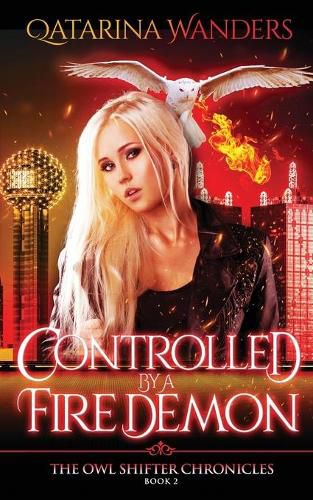 Cover image for Controlled by a Fire Demon: The Owl Shifter Chronicles Book Two