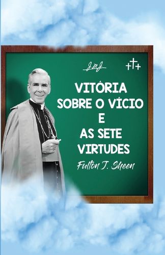 Cover image for Vitoria sobre o vicio e as sete virtudes