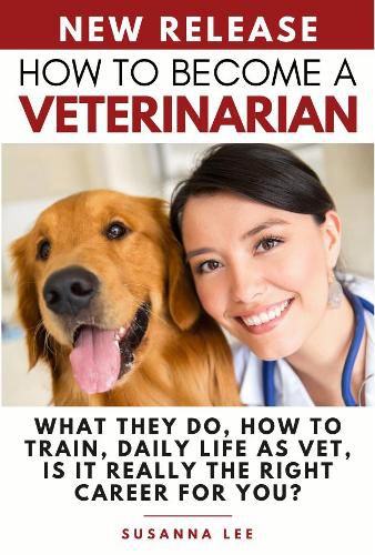 Cover image for How to Become a Veterinarian: What They Do, How To Train, Daily Life As Vet, Is It Really The Right Career For You?