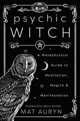 Cover image for Psychic Witch: A Metaphysical Guide to Meditation, Magick and Manifestation