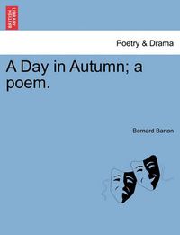 Cover image for A Day in Autumn; A Poem.