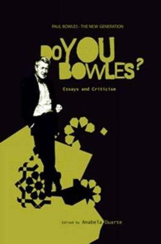 Cover image for Paul Bowles - the New Generation: Do You Bowles?: Essays and Criticism