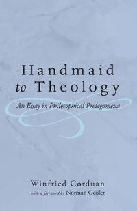 Cover image for Handmaid to Theology: An Essay in Philosophical Prolegomena