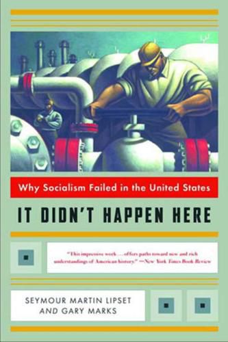 Cover image for It Didn't Happen Here: Why Socialism Failed in the United States