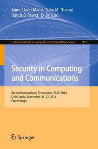 Cover image for Security in Computing and Communications: Second International Symposium, SSCC 2014, Delhi, India, September 24-27, 2014. Proceedings