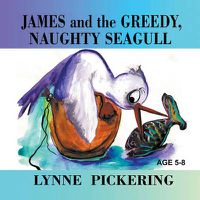 Cover image for James and the Greedy, Naughty Seagull