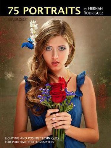 Cover image for 75 Portraits By Hernan Rodriguez: Master Lighting and Posing Techniques for Digital Portrait Photographers