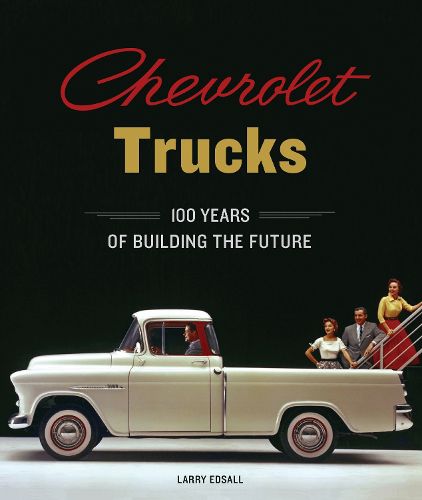 Cover image for Chevrolet Trucks: 100 Years of Building the Future