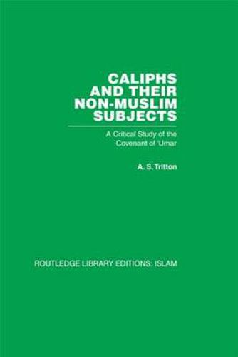 Cover image for Caliphs and their Non-Muslim Subjects: A Critical Study of the Covenant of 'Umar