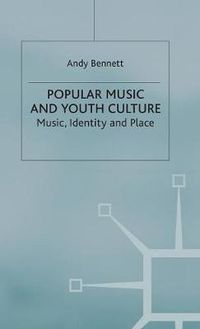 Cover image for Popular Music and Youth Culture: Music, Identity and Place