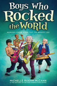 Cover image for Boys Who Rocked the World: Heroes from King Tut to Shaun White