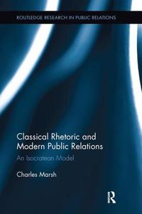 Cover image for Classical Rhetoric and Modern Public Relations: An Isocratean Model