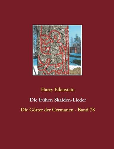 Die fruhen Skalden-Lieder: Die Goetter der Germanen - Band 78