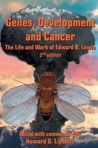 Cover image for Genes, Development and Cancer: The Life and Work of Edward B. Lewis