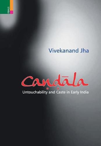 Cover image for Candala: Untouchability and Caste in Early India