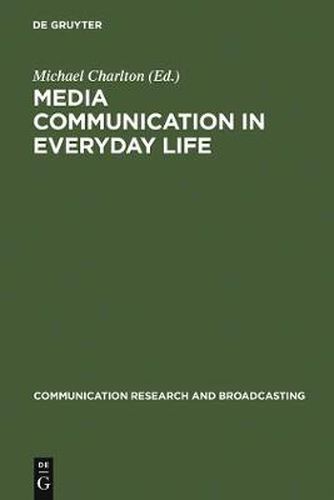 Cover image for Media communication in everyday life: interpretative studies on children's and young people's media actions
