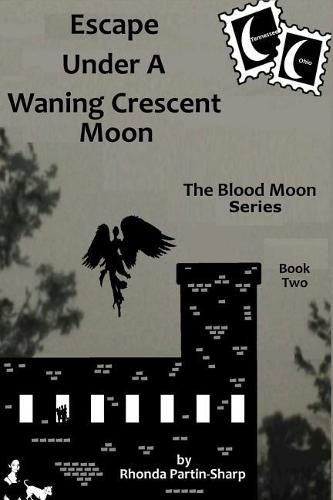 Cover image for Escape Under A Waning Crescent Moon: Book Two In The Blood Moon Trilogy