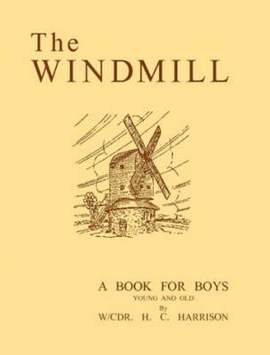 Cover image for The Windmill, a Book for Boys Young and Old