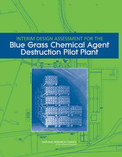 Cover image for Interim Design Assessment for the Blue Grass Chemical Agent Destruction Pilot Plant