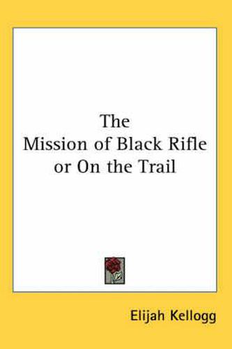 Cover image for The Mission of Black Rifle or On the Trail