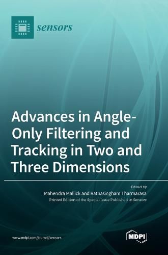 Cover image for Advances in Angle-Only Filtering and Tracking in Two and Three Dimensions