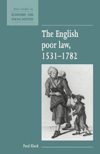 Cover image for The English Poor Law, 1531-1782