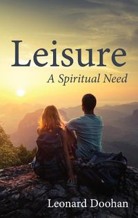 Cover image for Leisure: A Spiritual Need