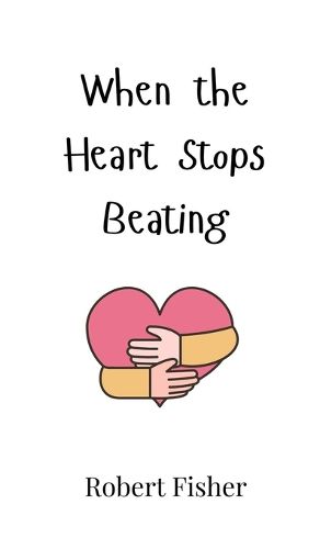 Cover image for When the Heart Stops Beating