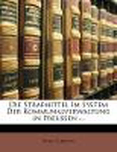 Cover image for Die Strafmittel Im System Der Kommunalverwaltung in Preussen ...