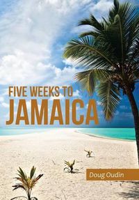 Cover image for Five Weeks to Jamaica