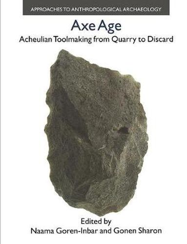 Cover image for Axe Age: Acheulian Tool-making from Quarry to Discard