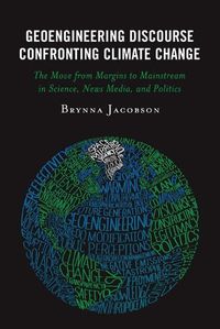 Cover image for Geoengineering Discourse Confronting Climate Change