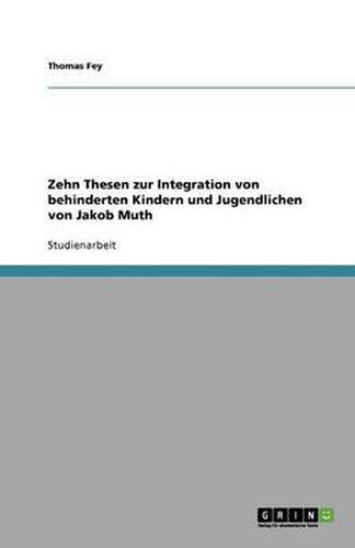 Cover image for Zehn Thesen zur Integration von behinderten Kindern und Jugendlichen von Jakob Muth