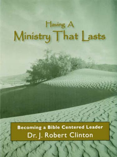 Cover image for Having A Ministry That Lasts--By Becoming A Bible Centered Leader