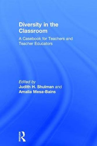 Cover image for Diversity in the Classroom: A Casebook for Teachers and Teacher Educators