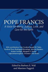 Cover image for Pope Francis: A Voice for Mercy, Justice, Love, and Care for the Earth