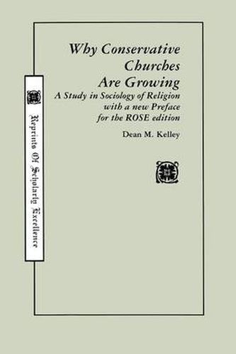 Cover image for Why Conservative Churches are Growing: Study in the Sociology of Religion