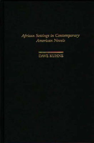 Cover image for African Settings in Contemporary American Novels