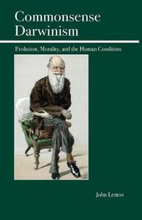 Cover image for Commonsense Darwinism: Evolution, Morality, and the Human Condition