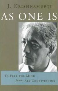 Cover image for As One is: To Free the Mind from All Conditioning