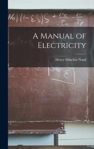 Cover image for A Manual of Electricity