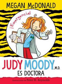 Cover image for Judy Moody es doctora / Judy Moody, M.D., The Doctor Is In!