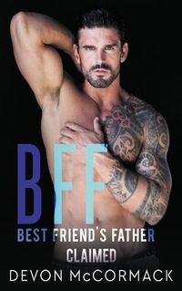 Cover image for Bff: Best Friend's Father Claimed